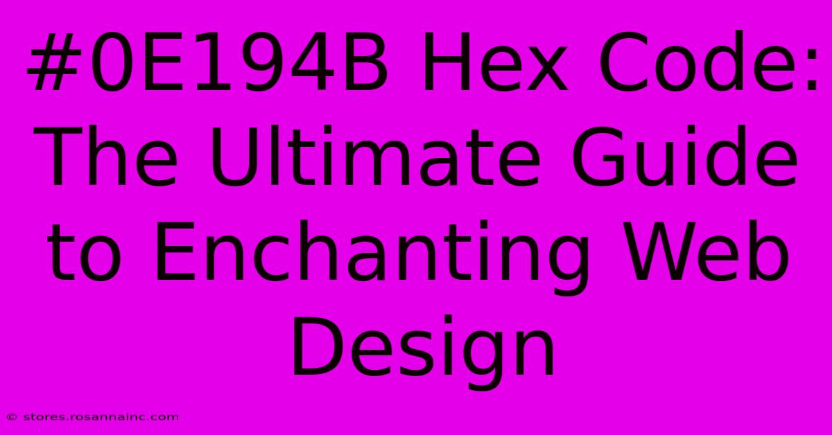 #0E194B Hex Code: The Ultimate Guide To Enchanting Web Design