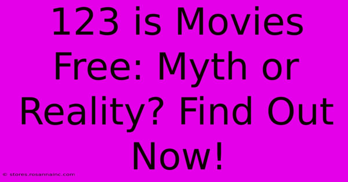 123 Is Movies Free: Myth Or Reality? Find Out Now!