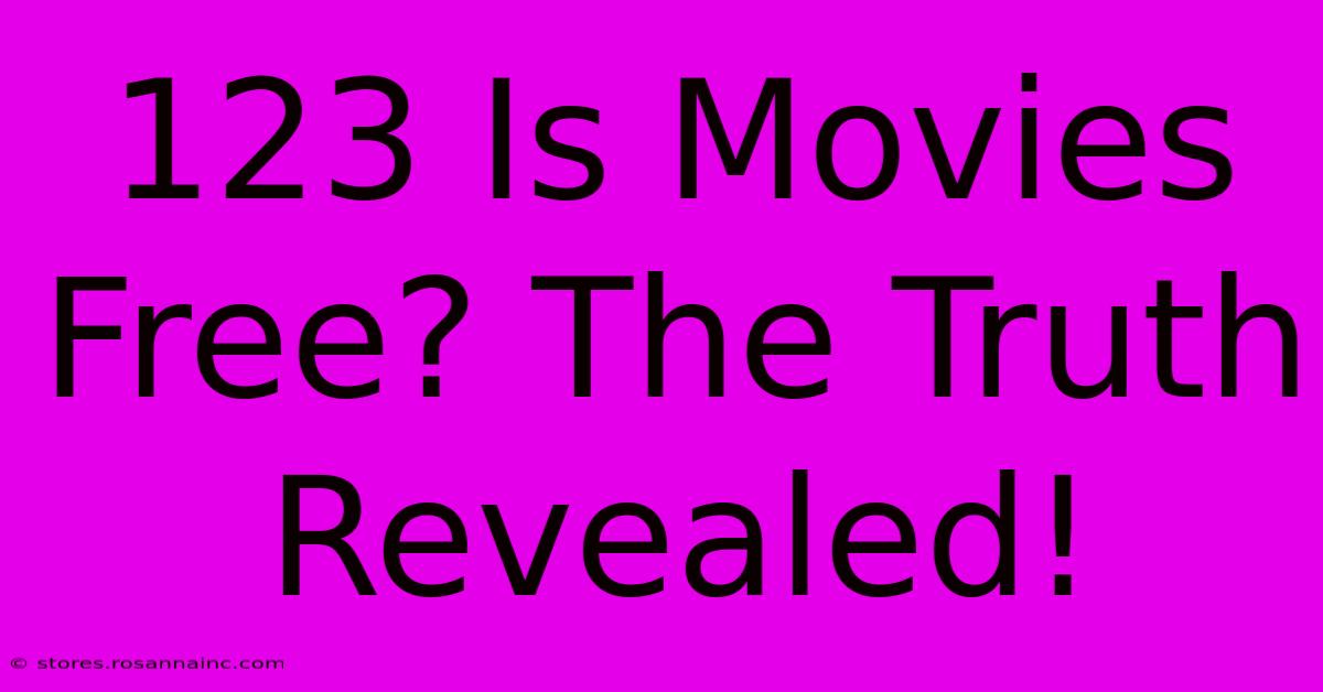 123 Is Movies Free? The Truth Revealed!