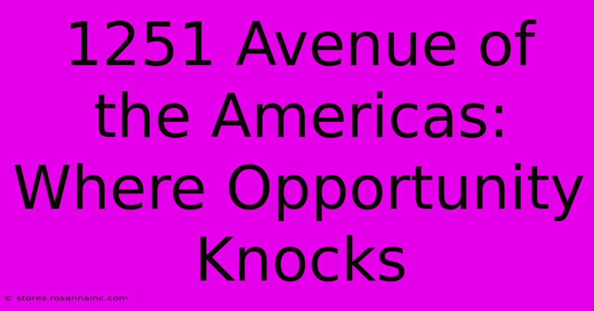 1251 Avenue Of The Americas: Where Opportunity Knocks