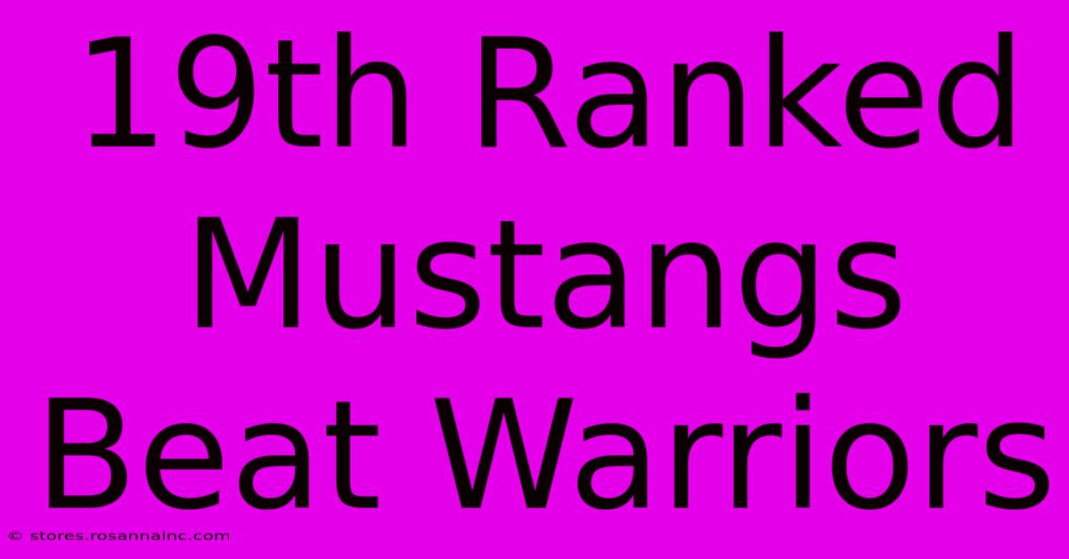 19th Ranked Mustangs Beat Warriors