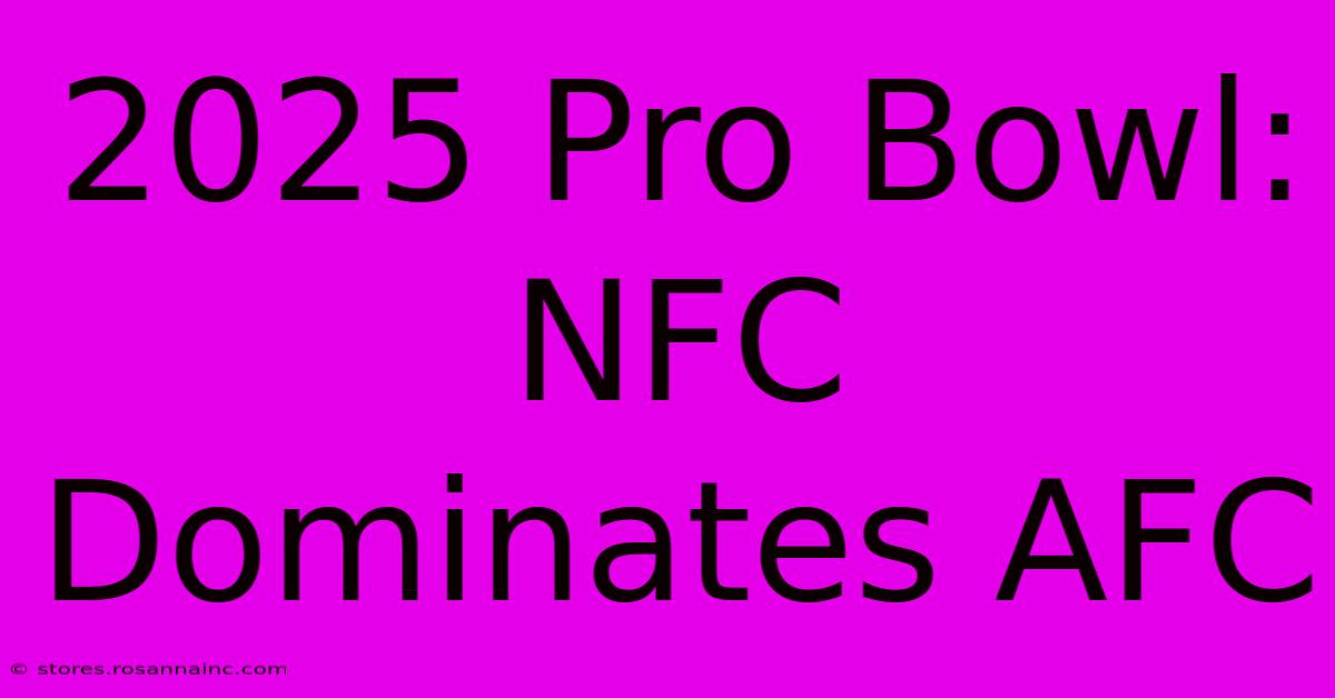 2025 Pro Bowl: NFC Dominates AFC