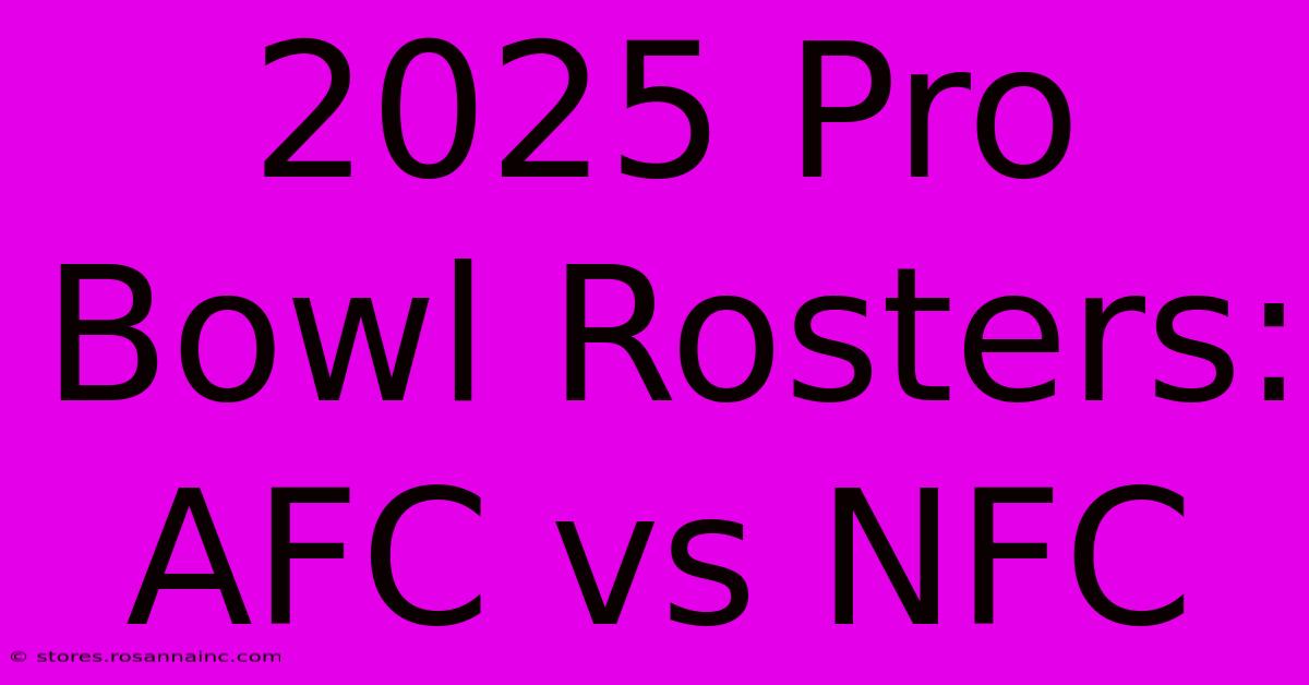 2025 Pro Bowl Rosters: AFC Vs NFC