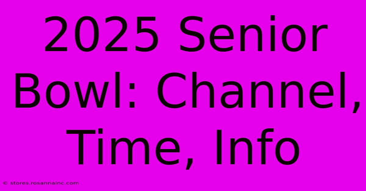 2025 Senior Bowl: Channel, Time, Info