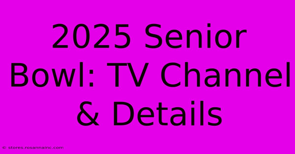 2025 Senior Bowl: TV Channel & Details