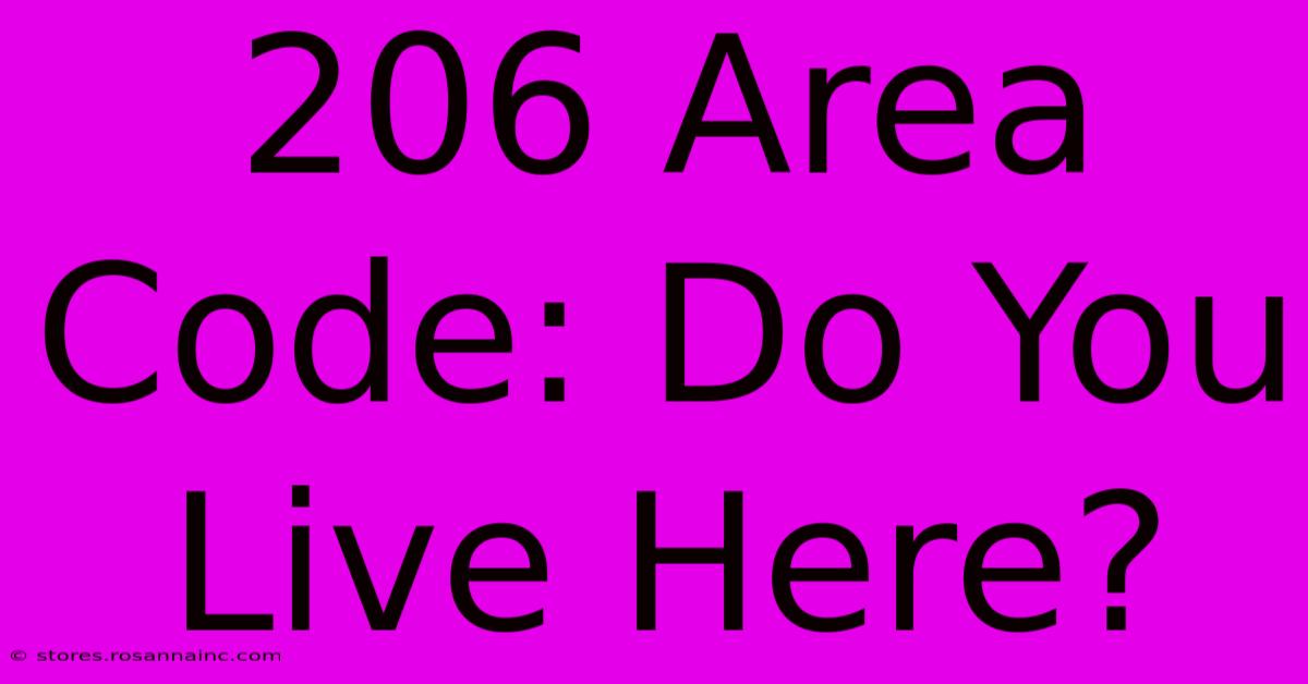 206 Area Code: Do You Live Here?