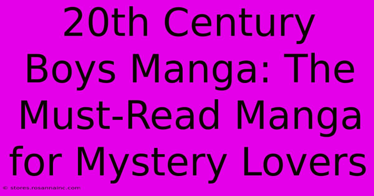 20th Century Boys Manga: The Must-Read Manga For Mystery Lovers