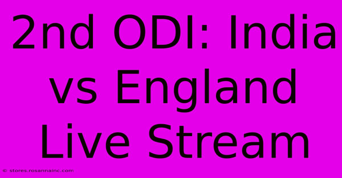 2nd ODI: India Vs England Live Stream