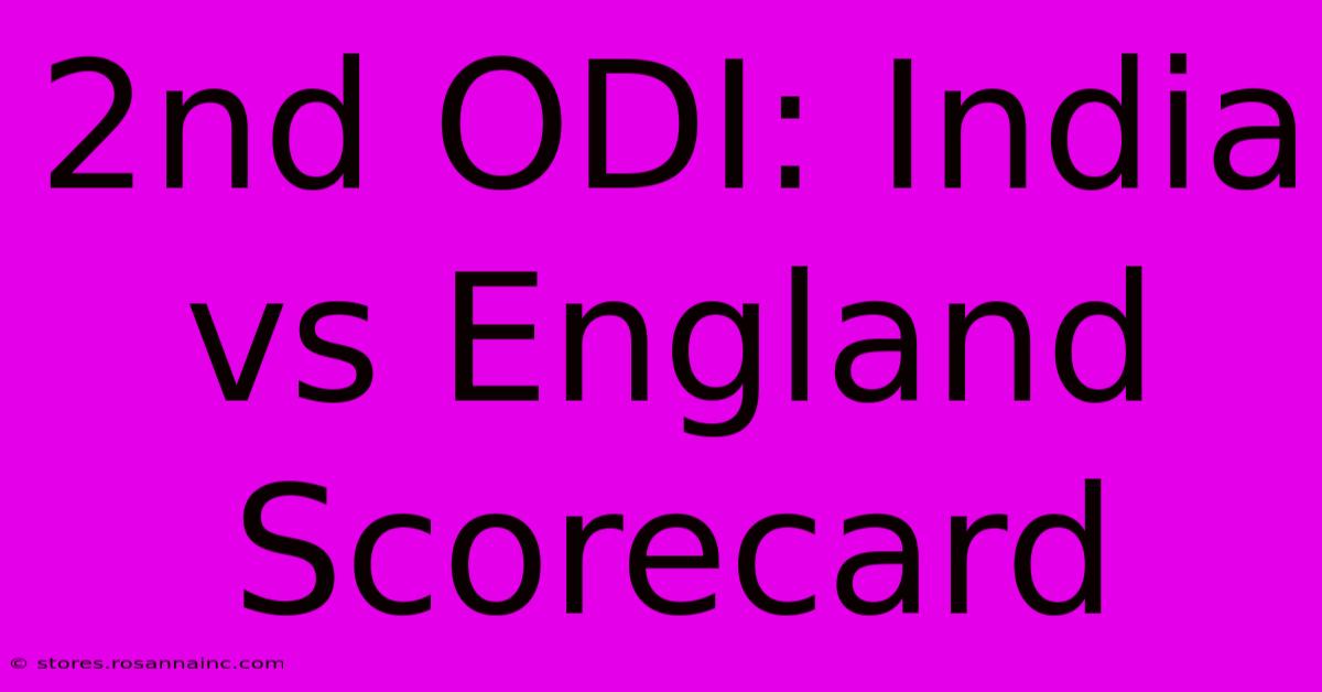 2nd ODI: India Vs England Scorecard