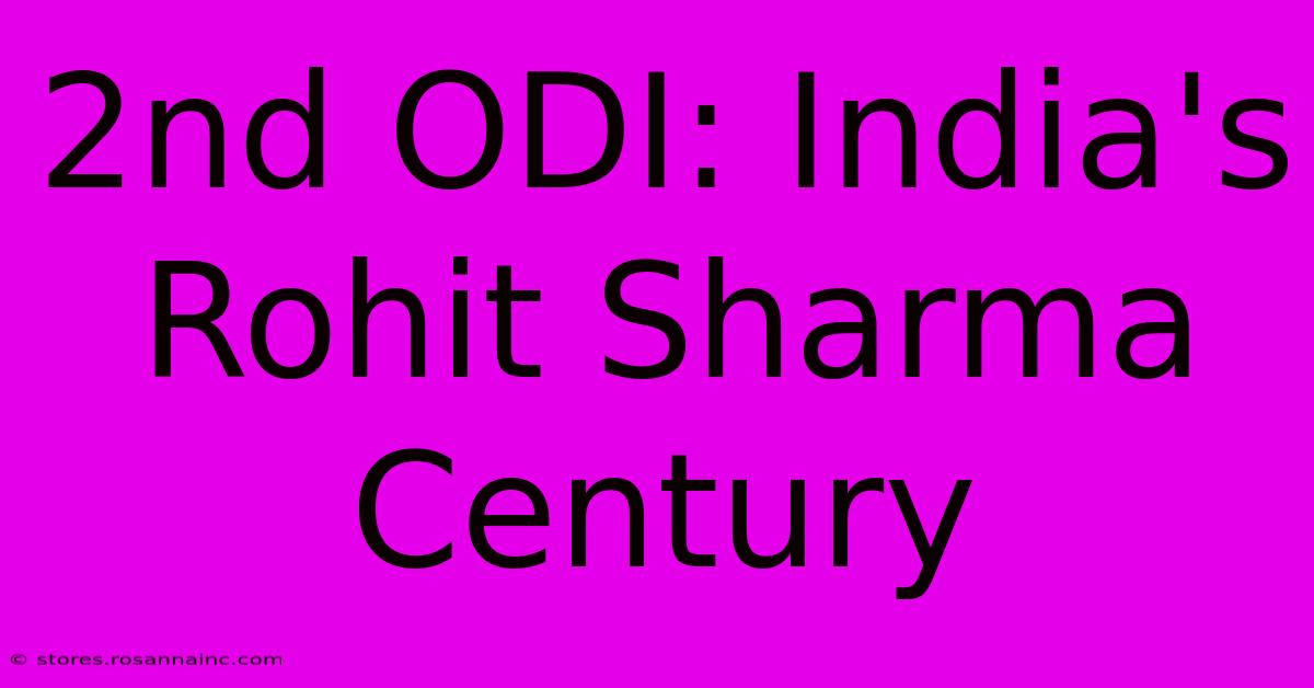 2nd ODI: India's Rohit Sharma Century