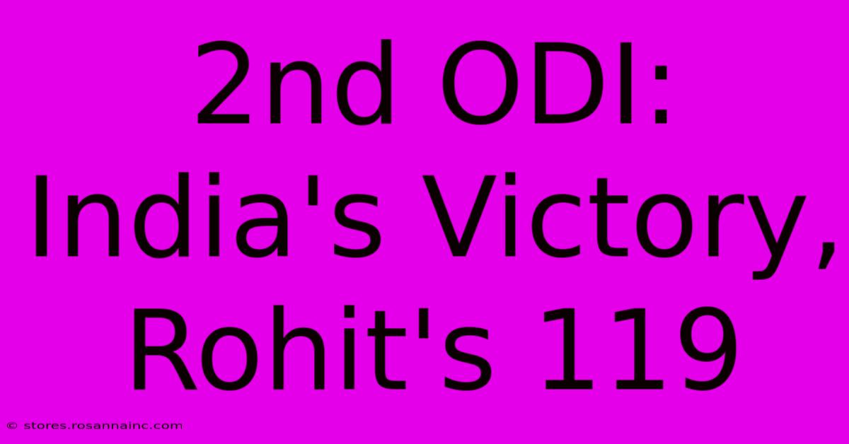 2nd ODI: India's Victory, Rohit's 119