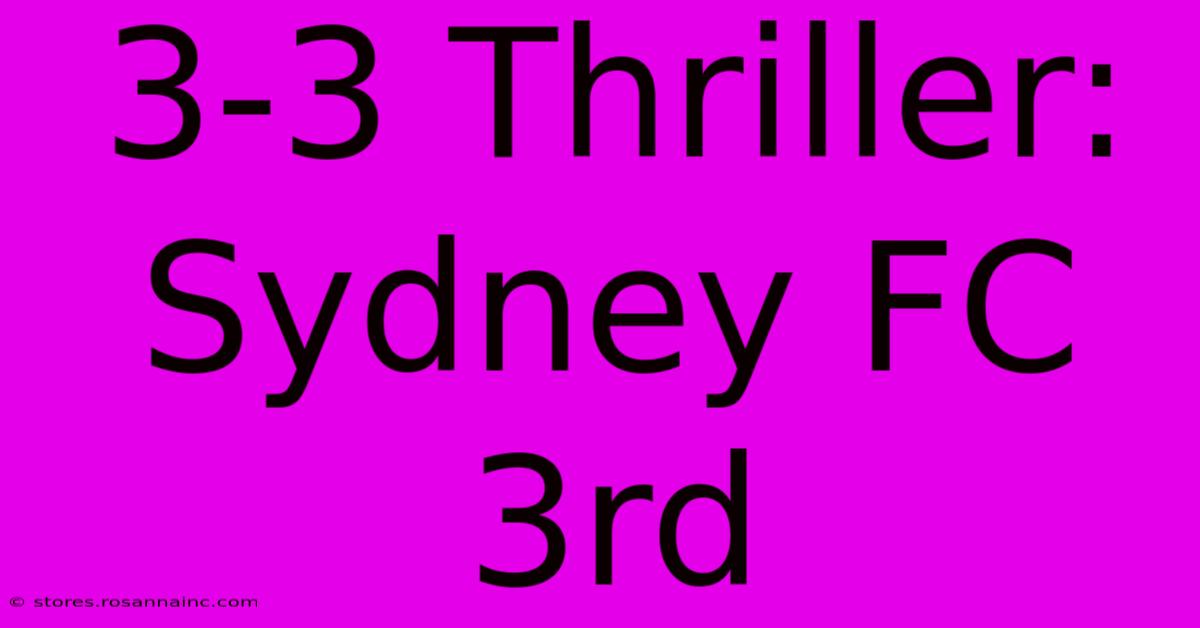 3-3 Thriller: Sydney FC 3rd