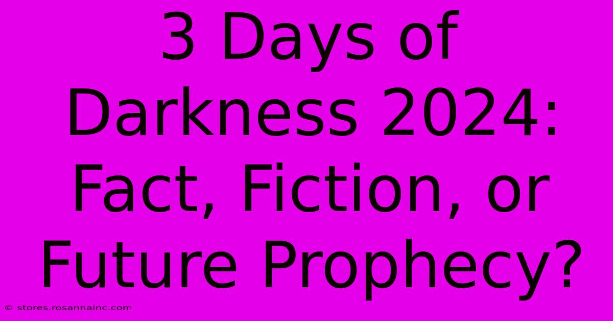 3 Days Of Darkness 2024: Fact, Fiction, Or Future Prophecy?