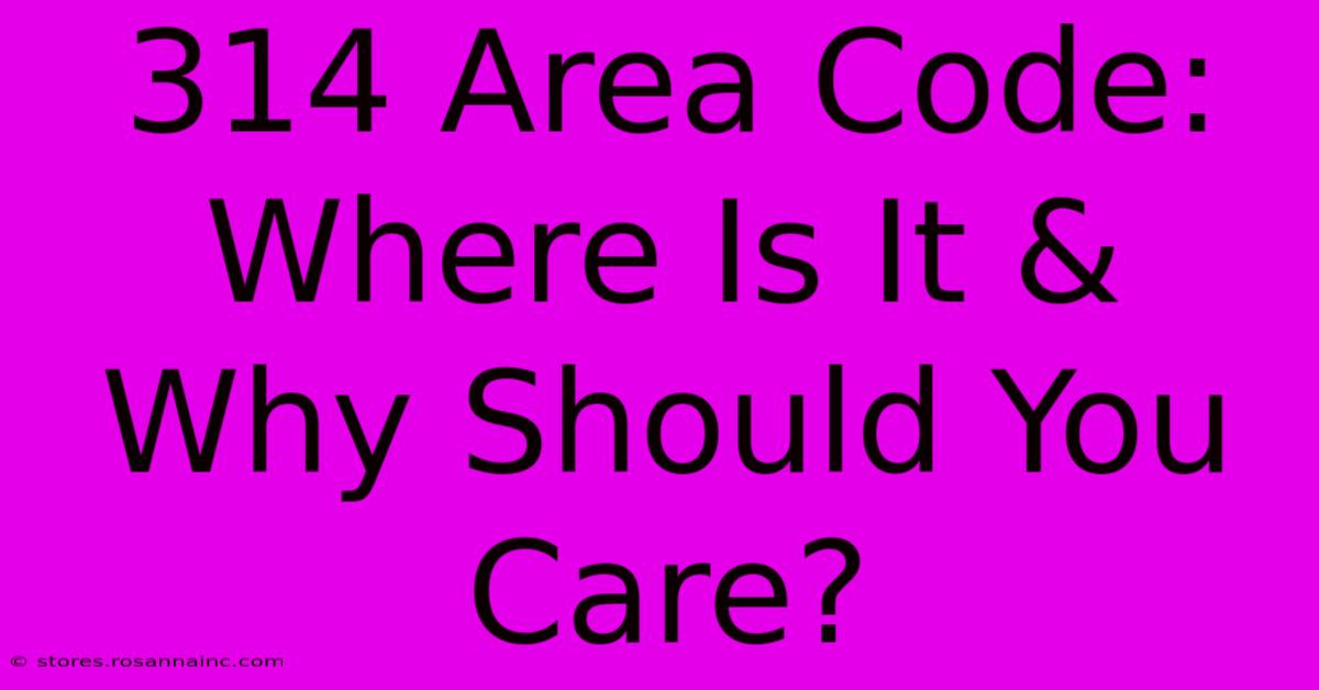 314 Area Code: Where Is It & Why Should You Care?