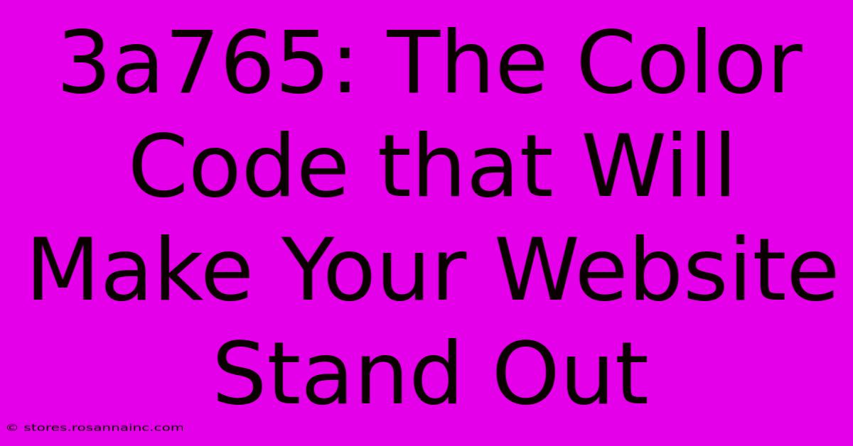 3a765: The Color Code That Will Make Your Website Stand Out