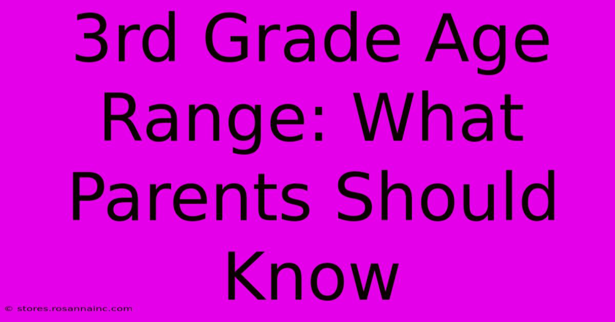 3rd Grade Age Range: What Parents Should Know