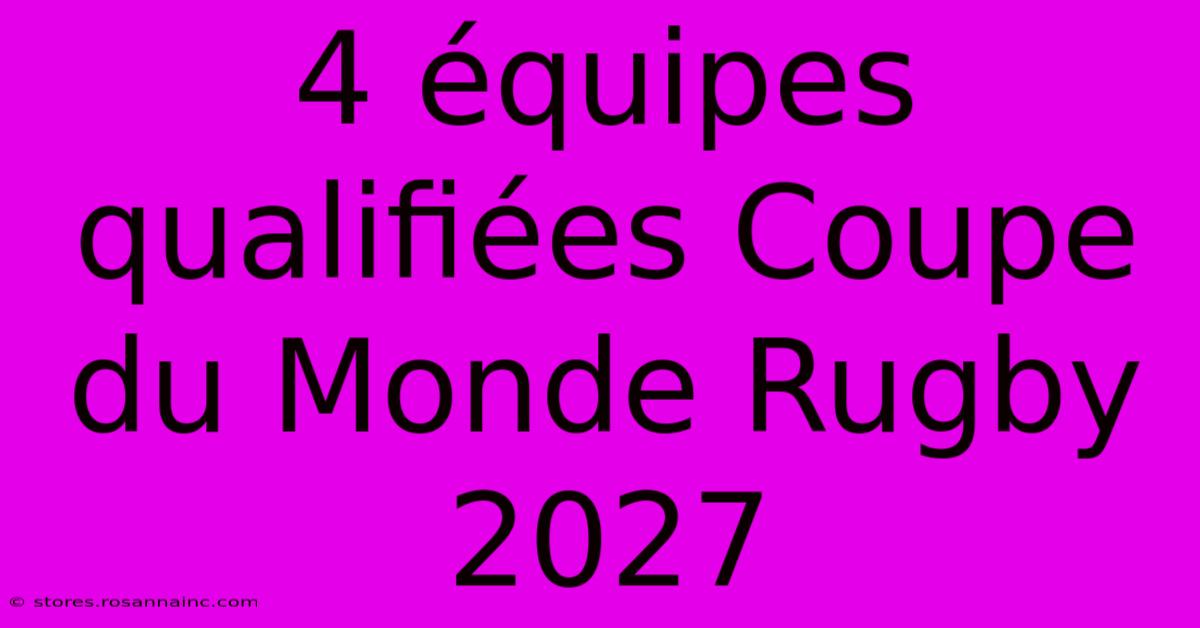 4 Équipes Qualifiées Coupe Du Monde Rugby 2027