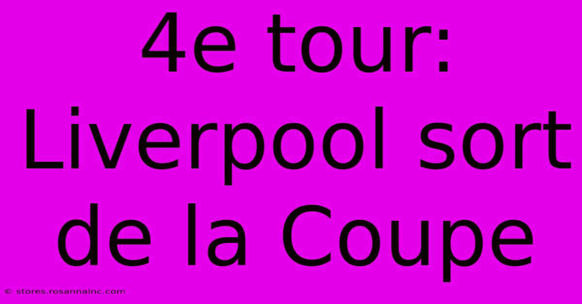 4e Tour: Liverpool Sort De La Coupe