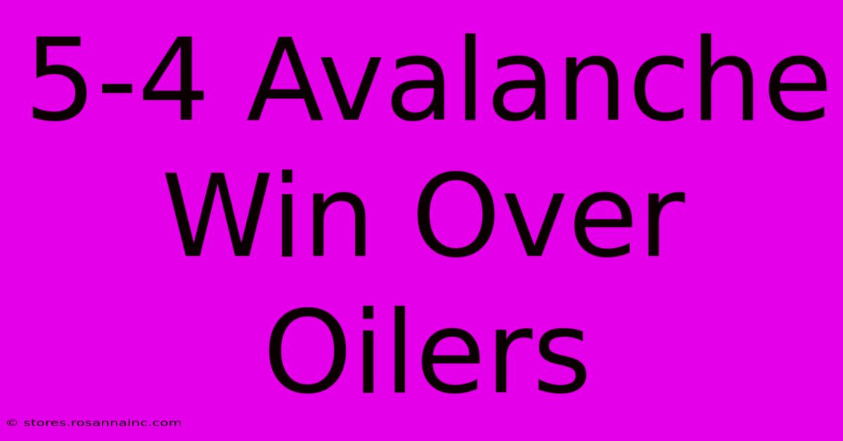 5-4 Avalanche Win Over Oilers