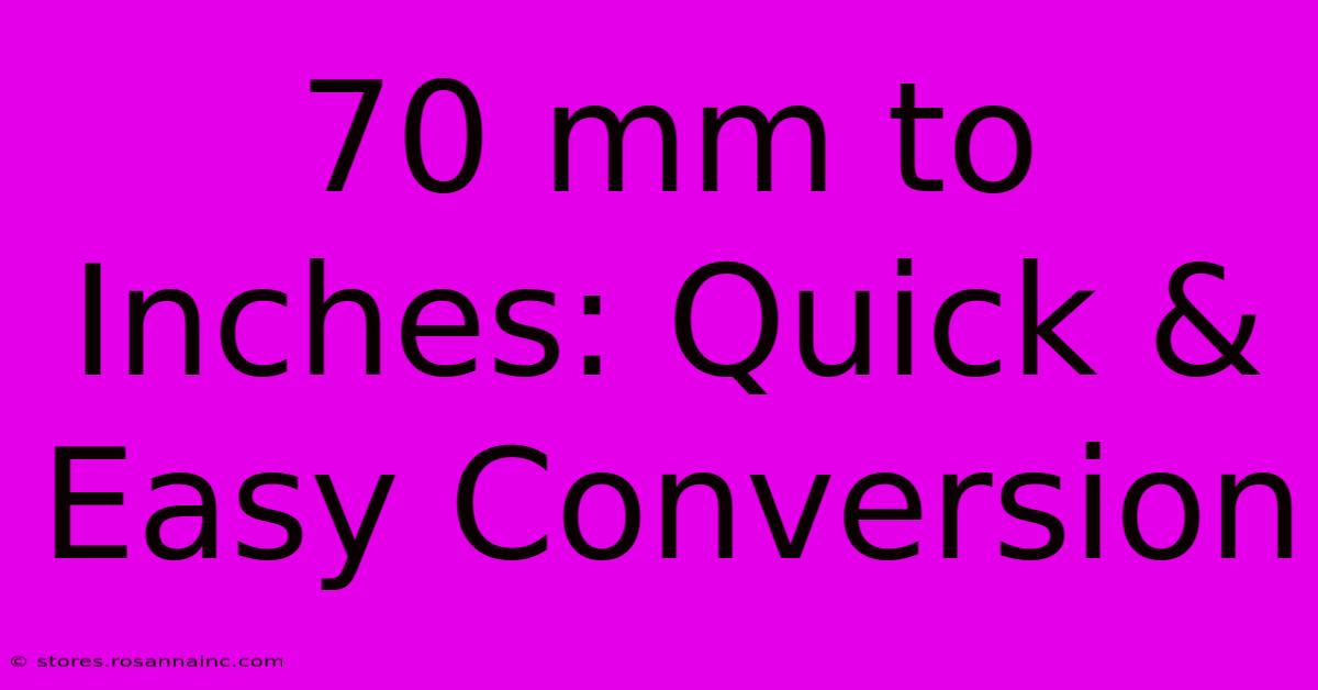 70 Mm To Inches: Quick & Easy Conversion