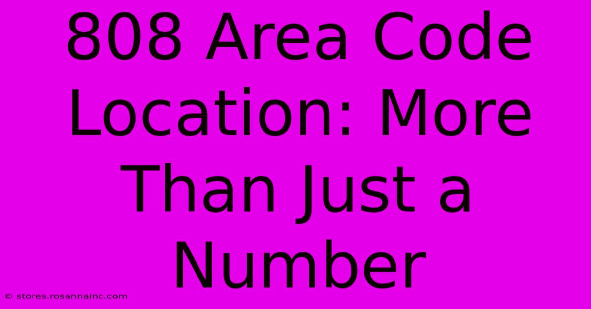 808 Area Code Location: More Than Just A Number