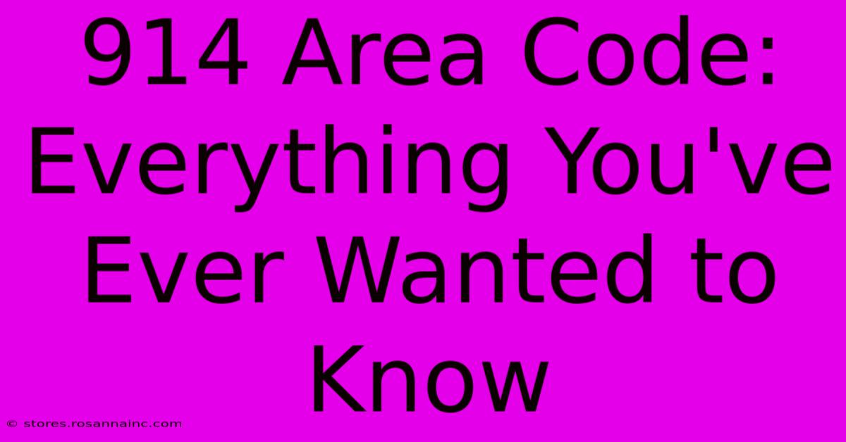 914 Area Code: Everything You've Ever Wanted To Know