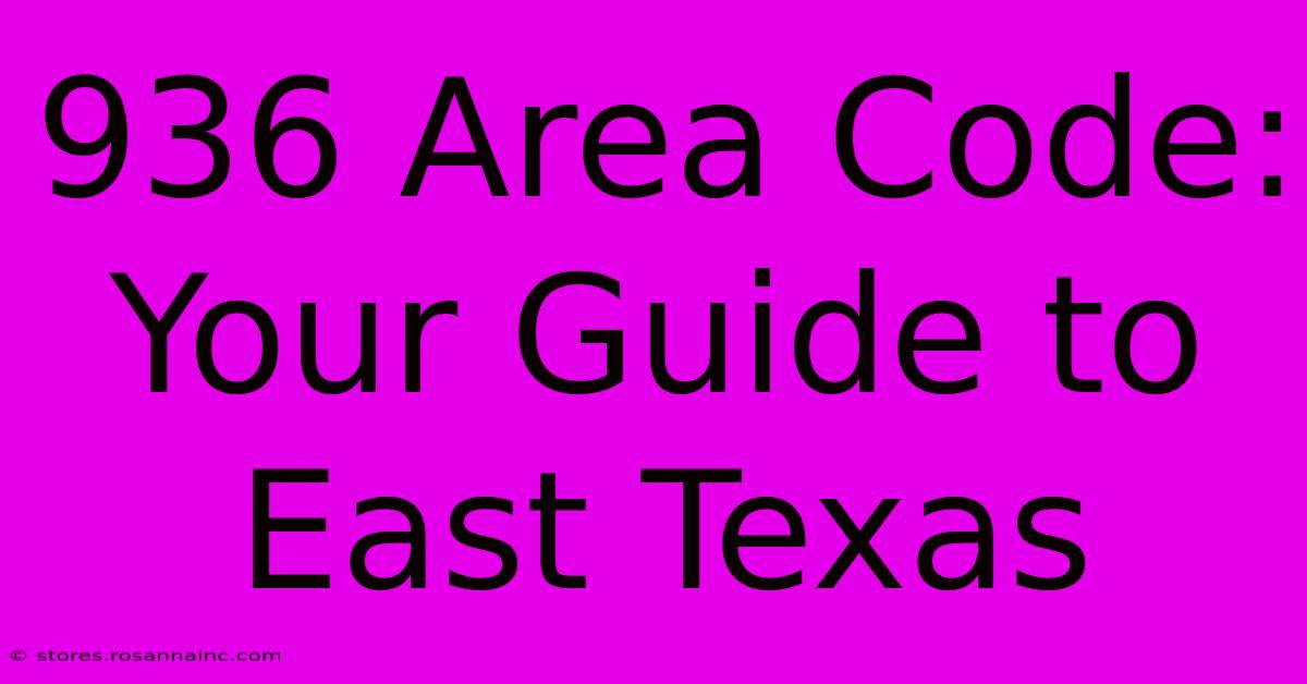 936 Area Code: Your Guide To East Texas