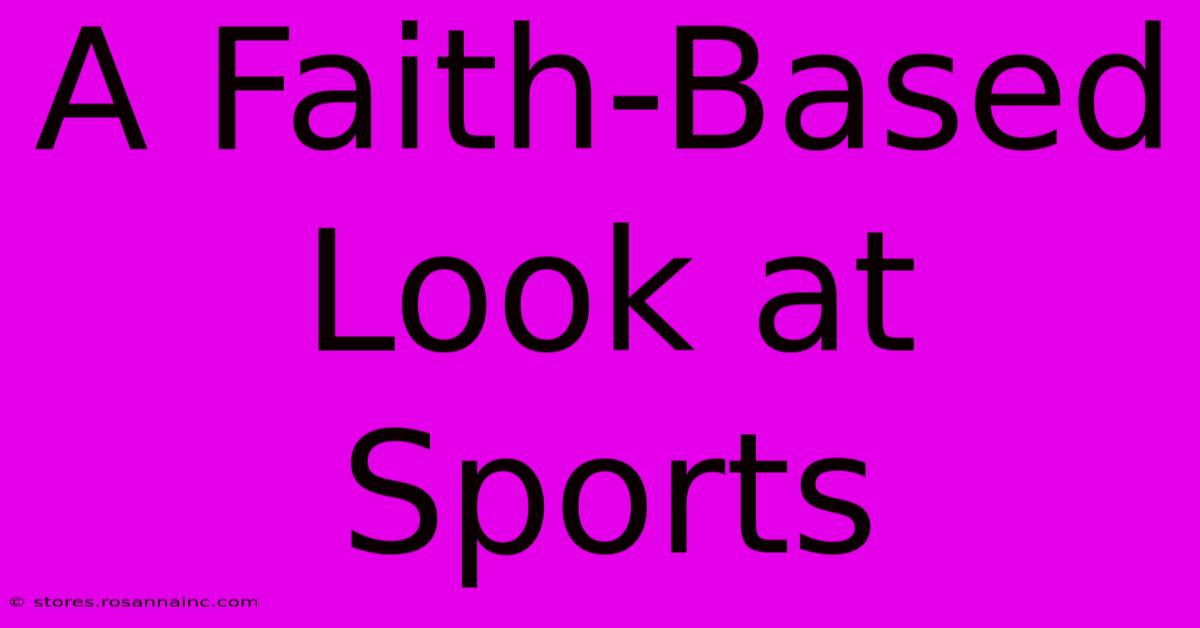 A Faith-Based Look At Sports