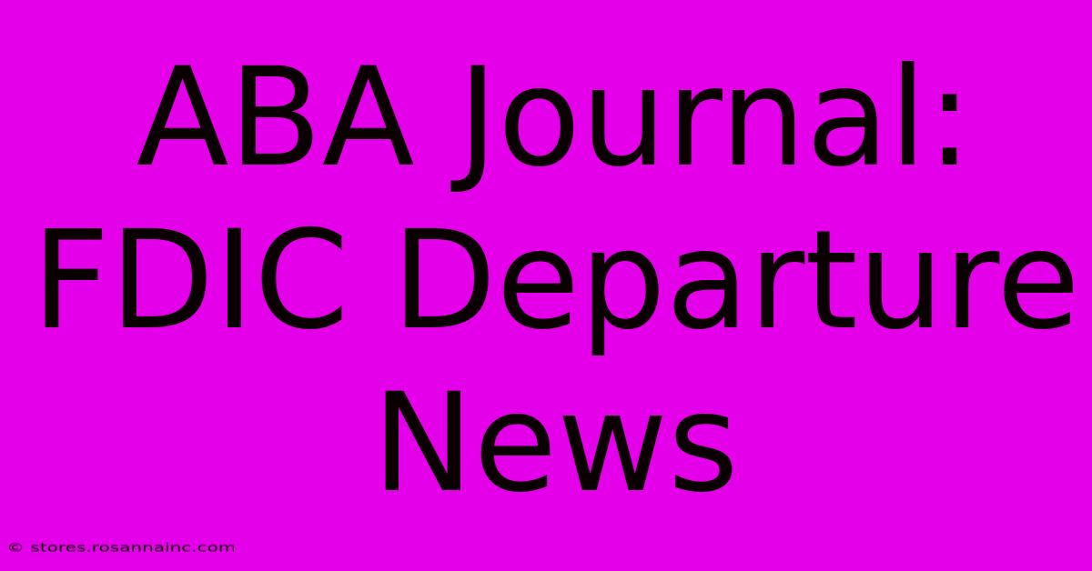 ABA Journal: FDIC Departure News