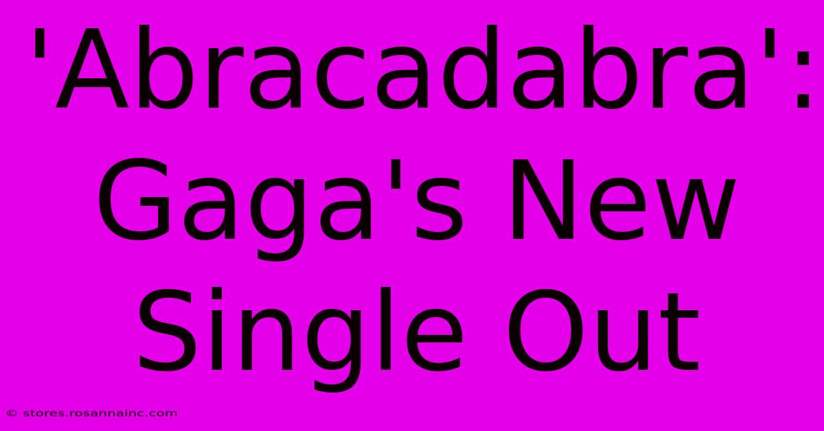 'Abracadabra': Gaga's New Single Out