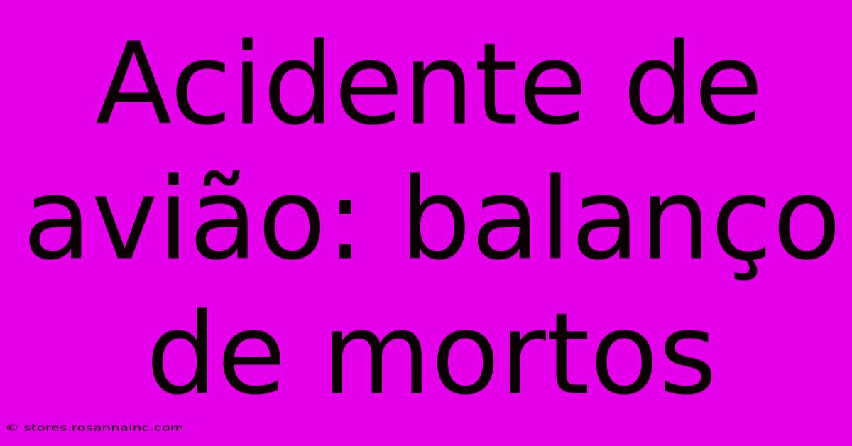 Acidente De Avião: Balanço De Mortos