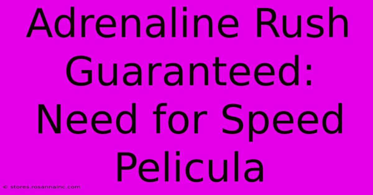 Adrenaline Rush Guaranteed: Need For Speed Pelicula