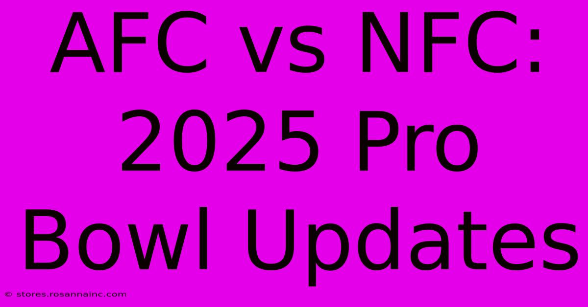 AFC Vs NFC: 2025 Pro Bowl Updates