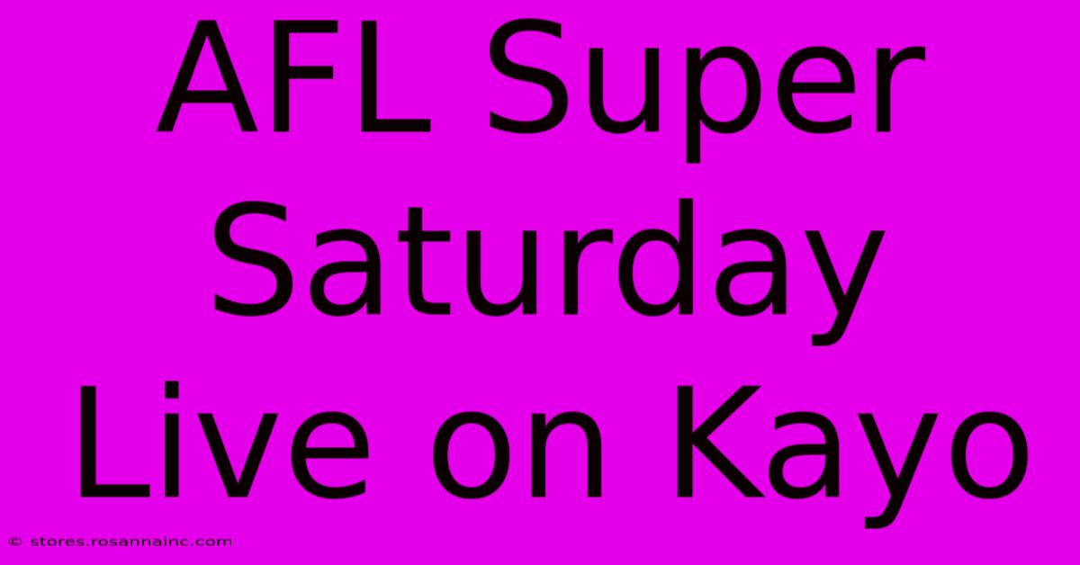 AFL Super Saturday Live On Kayo