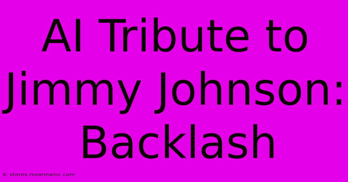 AI Tribute To Jimmy Johnson: Backlash