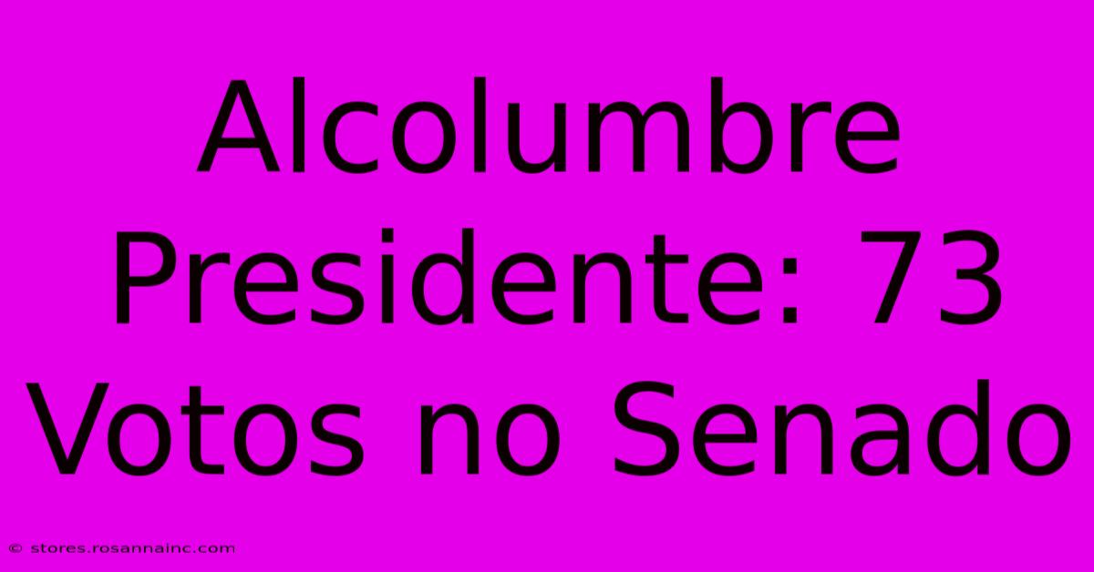 Alcolumbre Presidente: 73 Votos No Senado