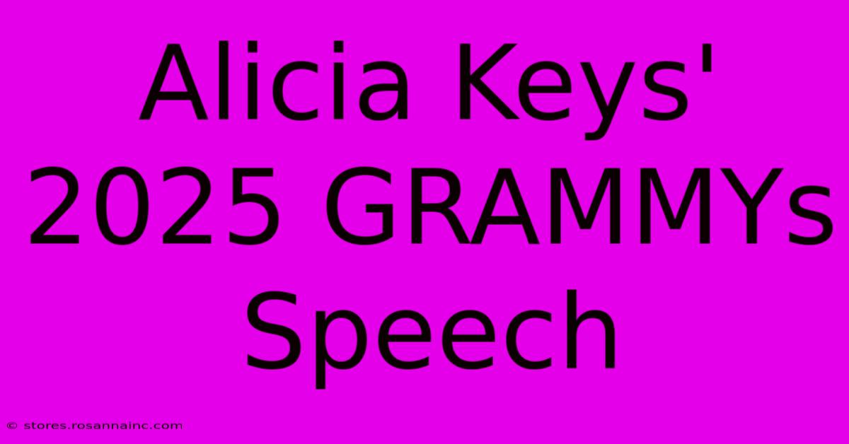 Alicia Keys' 2025 GRAMMYs Speech