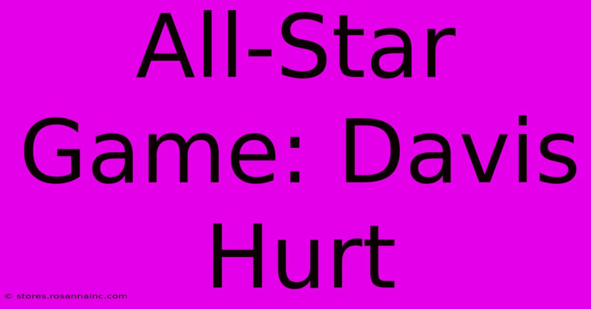 All-Star Game: Davis Hurt