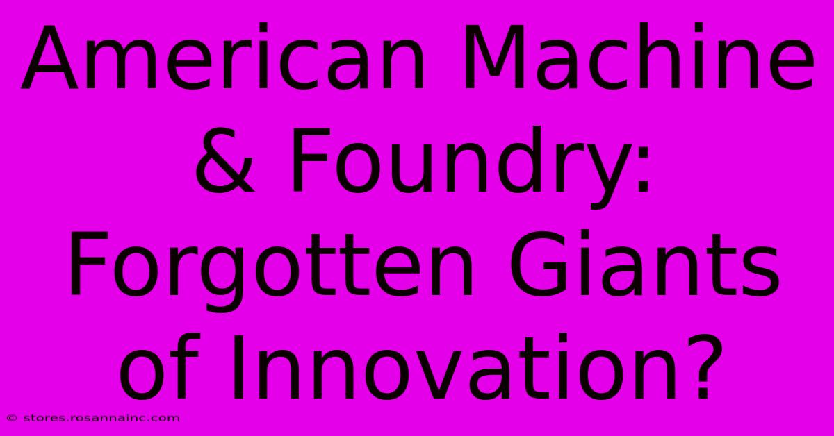 American Machine & Foundry: Forgotten Giants Of Innovation?