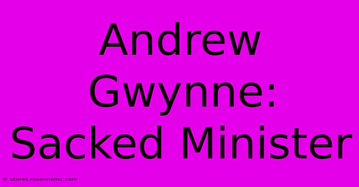 Andrew Gwynne: Sacked Minister