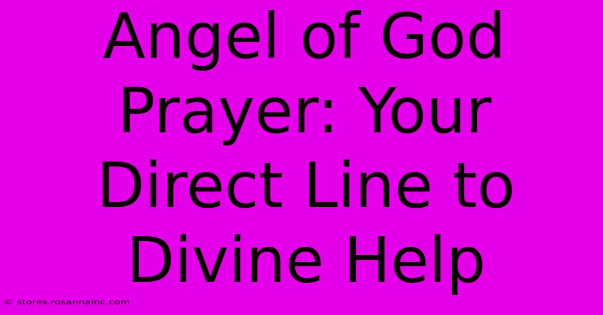 Angel Of God Prayer: Your Direct Line To Divine Help