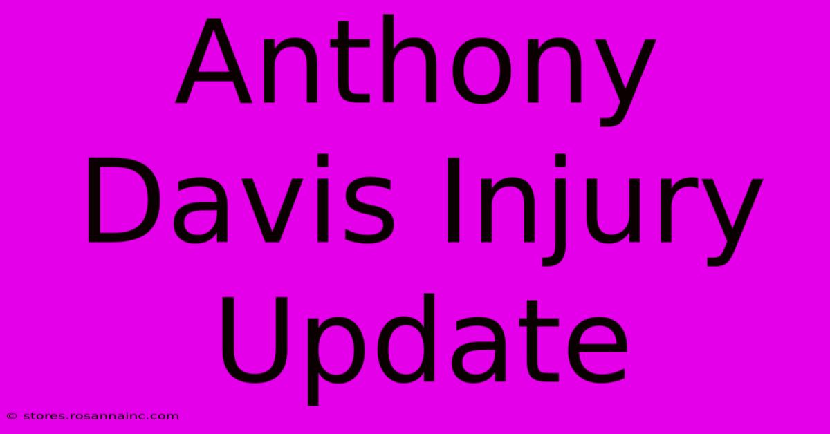 Anthony Davis Injury Update