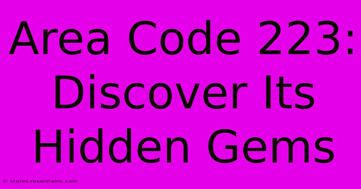 Area Code 223: Discover Its Hidden Gems