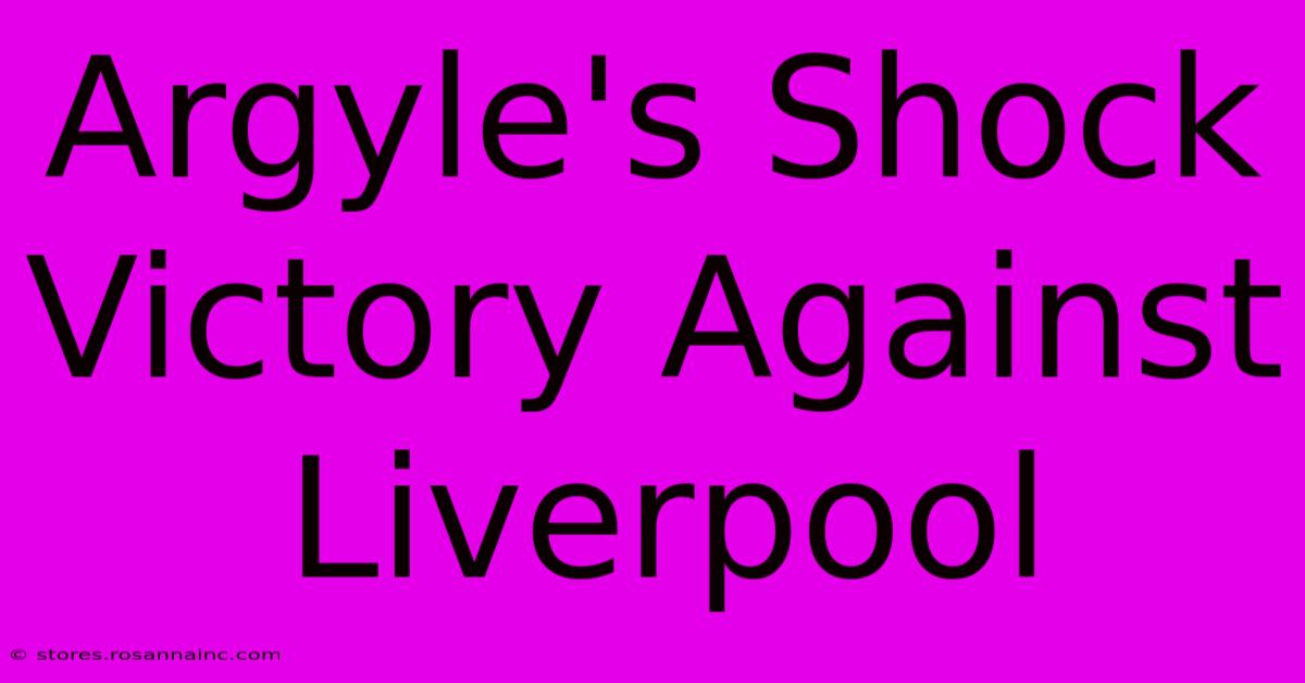 Argyle's Shock Victory Against Liverpool