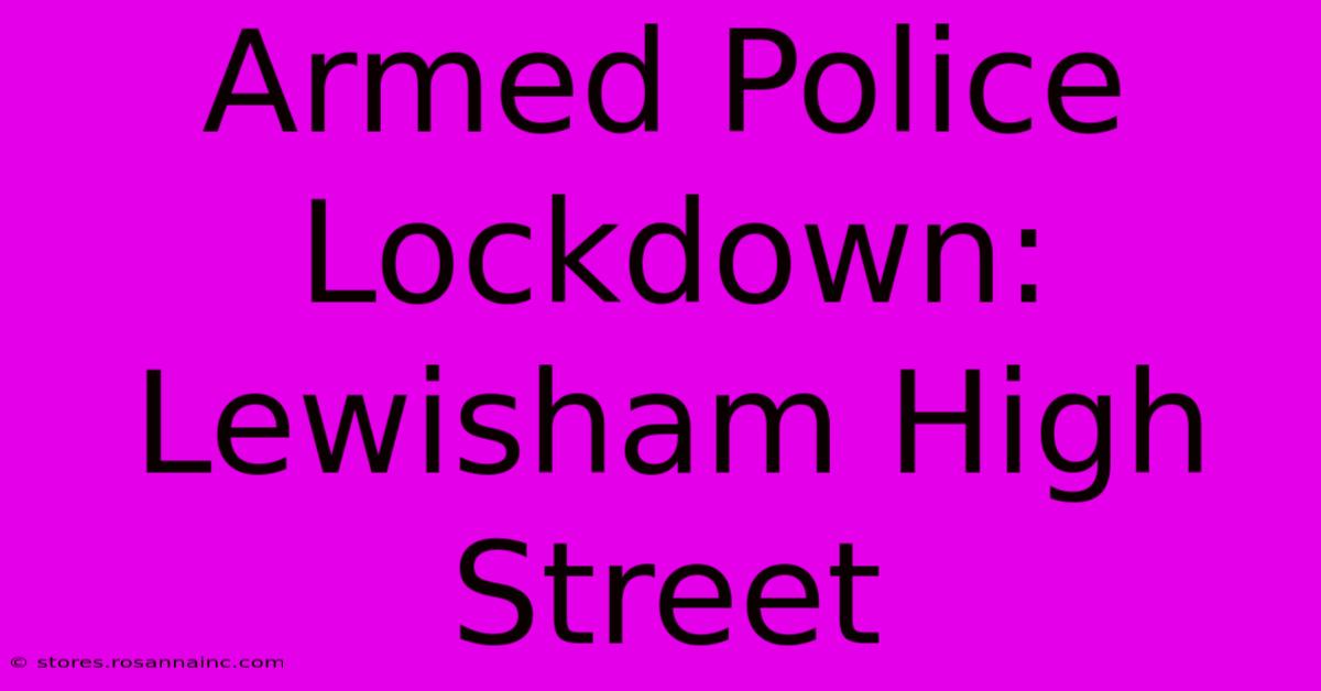 Armed Police Lockdown: Lewisham High Street