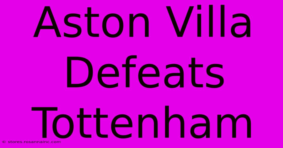 Aston Villa Defeats Tottenham