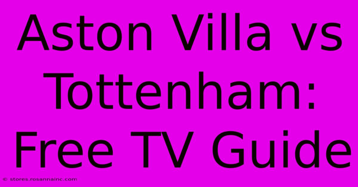 Aston Villa Vs Tottenham: Free TV Guide