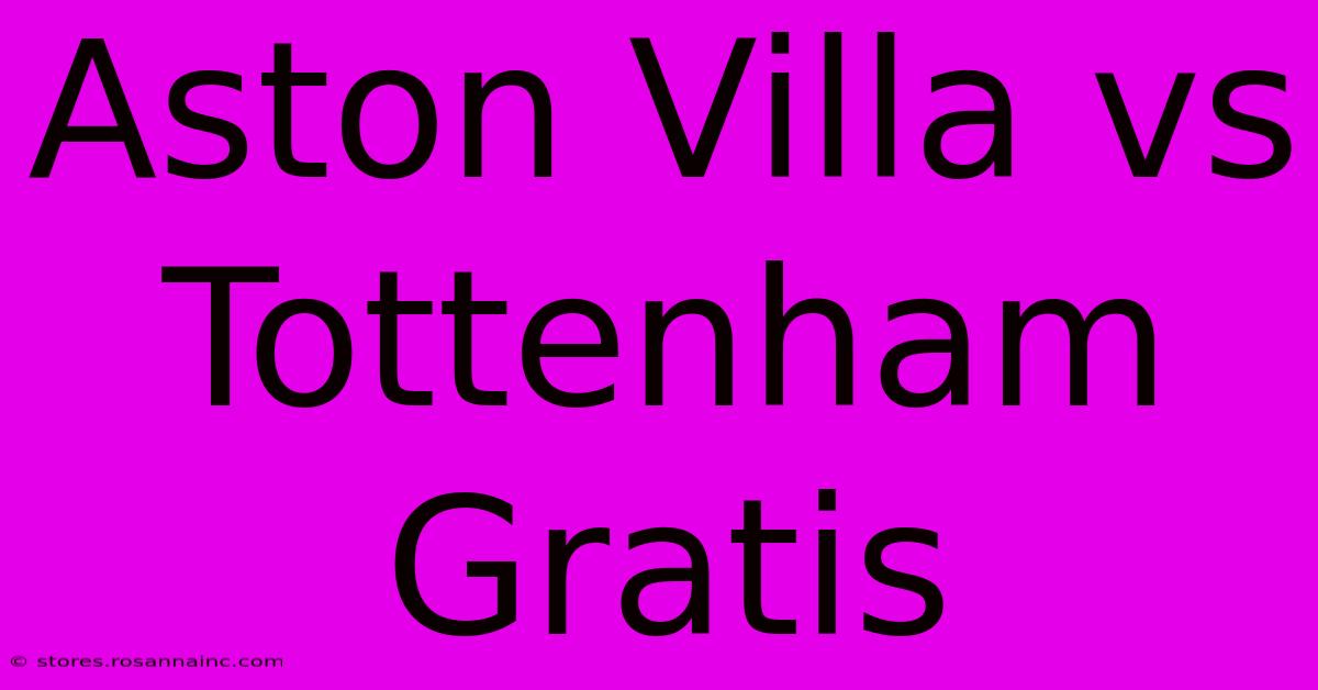 Aston Villa Vs Tottenham Gratis