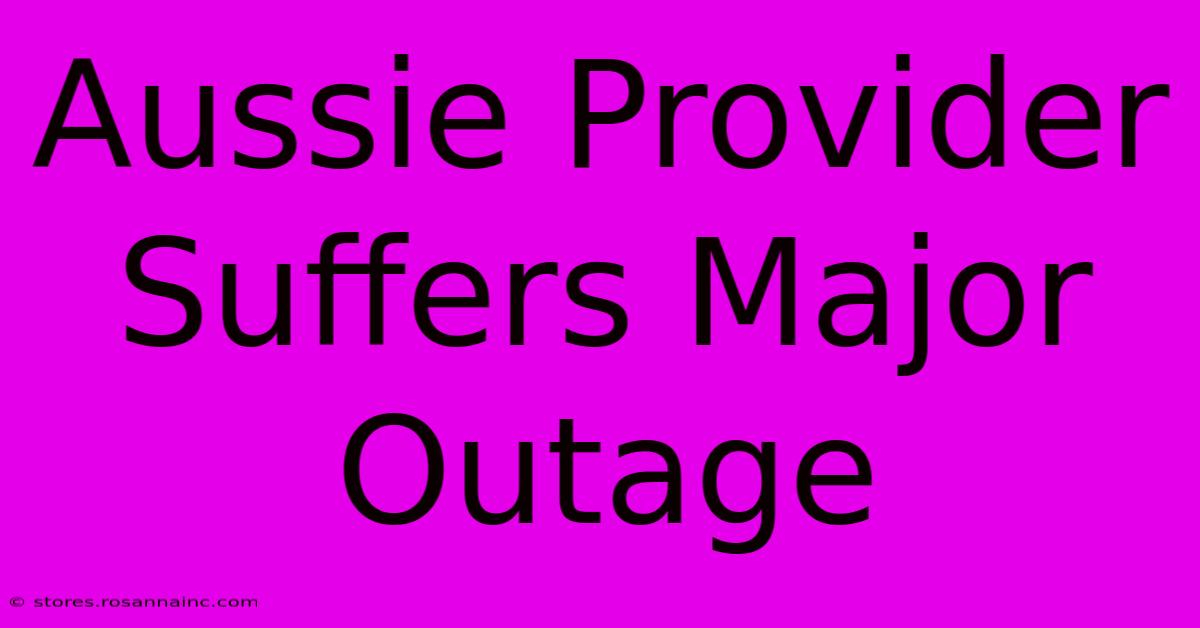 Aussie Provider Suffers Major Outage