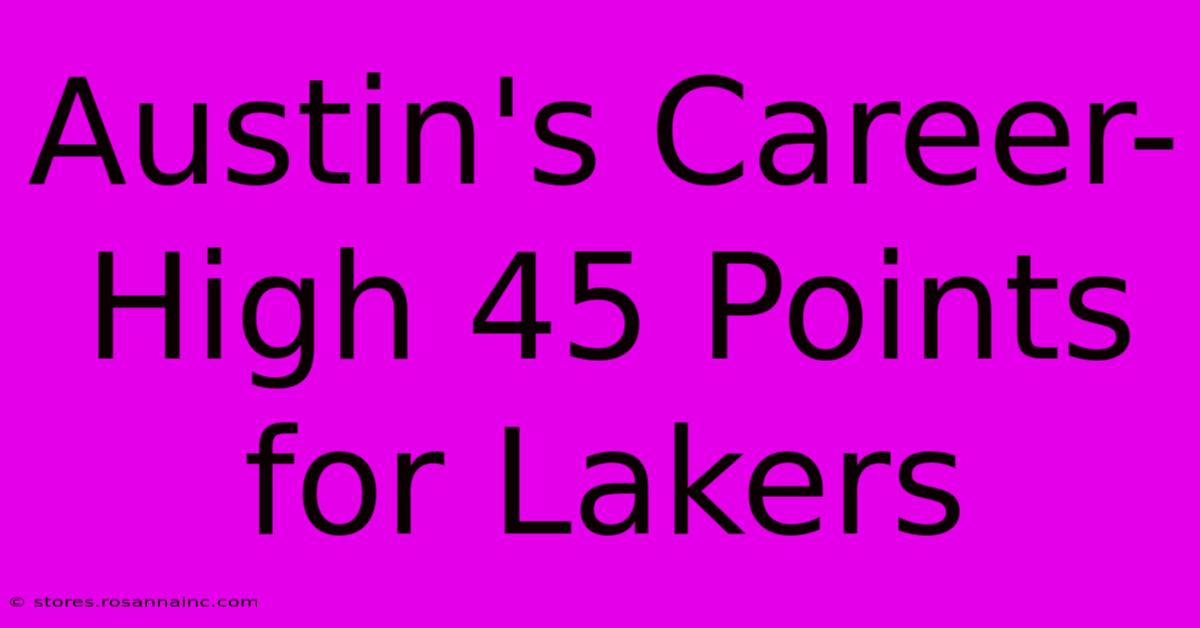 Austin's Career-High 45 Points For Lakers